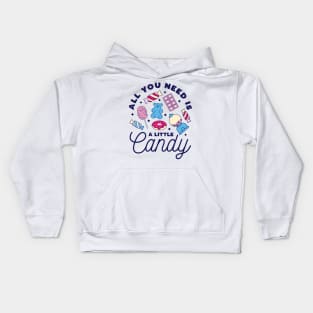 All you Need is a Little Candy Kids Hoodie